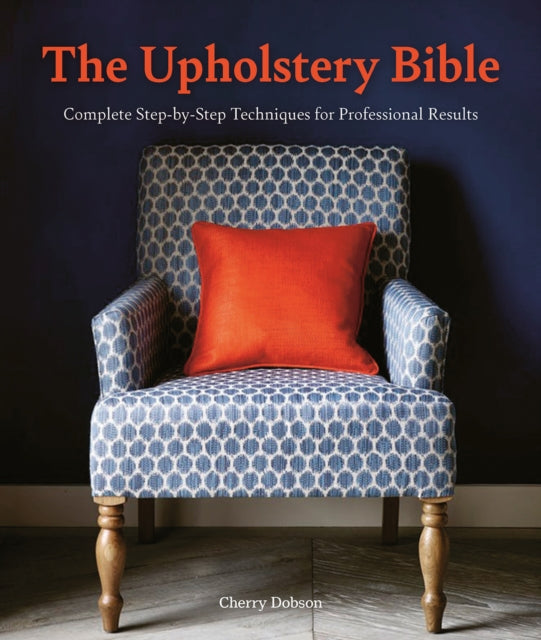 Book cover of: Upholstery Bible. By: Cherry Cherry Dobson