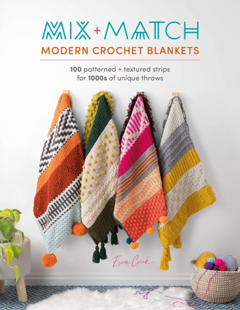 Mix and Match Modern Crochet Blankets, 100 Patterned and Textured Strips for 1000s of Unique Throws 9781446309858 Esme Crick