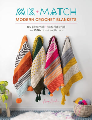 Mix and Match Modern Crochet Blankets, 100 Patterned and Textured Strips for 1000s of Unique Throws