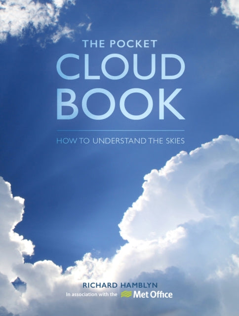 Pocket Cloud Book Updated Edition, How to Understand the Skies in Association with the Met Office 9781446310113 The Met The Met Office
