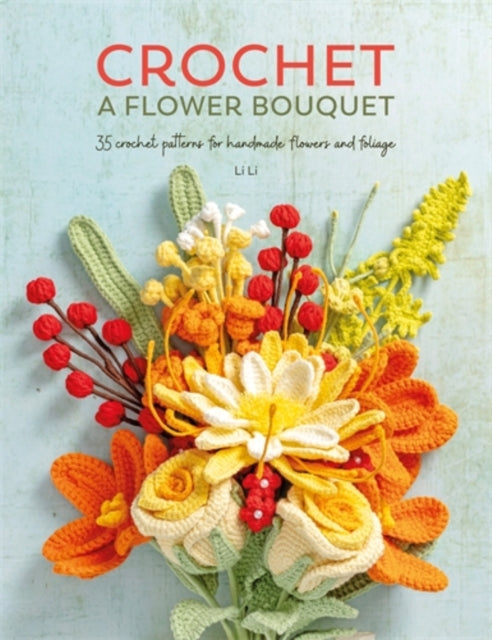Book cover of: Crochet a Flower Bouquet