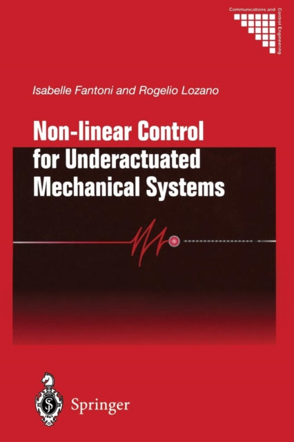 Book cover of: Non-linear Control for Underactuated Mechanical Systems. By: Isabelle Fantoni