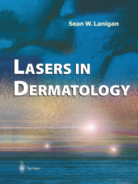 Book cover of: Lasers in Dermatology. By: Sean W.Lanigan