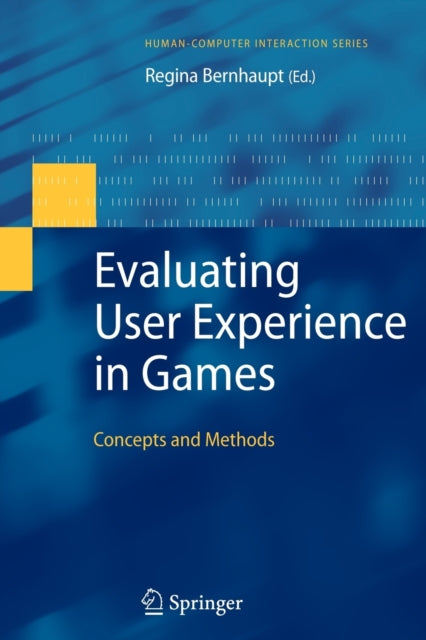Book cover of: Evaluating User Experience in Games. By: Regina Bernhaupt