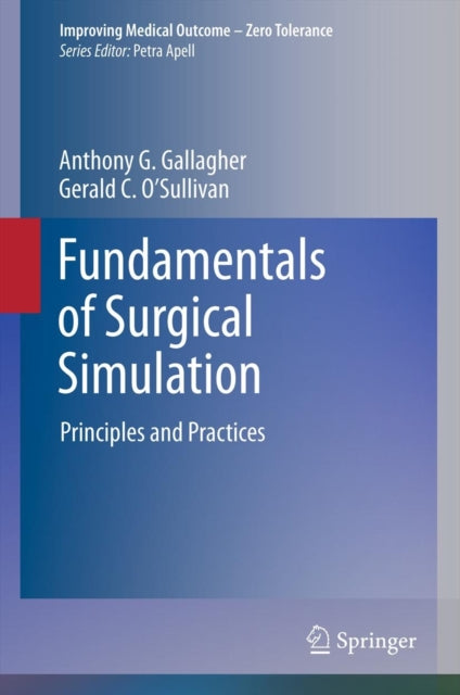 Book cover of: Fundamentals of Surgical Simulation. By: Anthony G. Gallagher