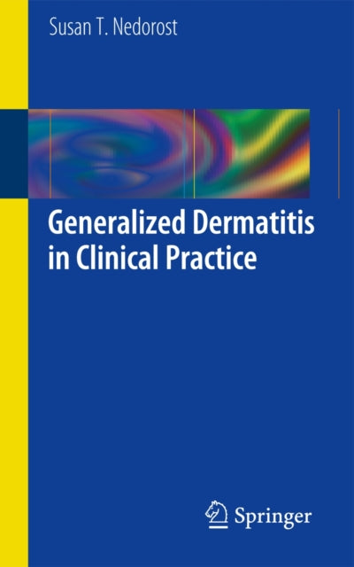 Book cover of: Generalized Dermatitis in Clinical Practice. By: Susan T. Nedorost