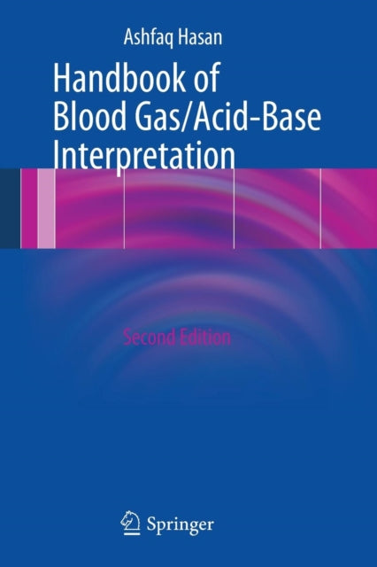 Book cover of: Handbook of Blood Gas/Acid-Base Interpretation. By: Ashfaq Hasan