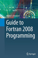 Book cover of: Guide to Fortran 2008 Programming. By: Walter S. S. Brainerd