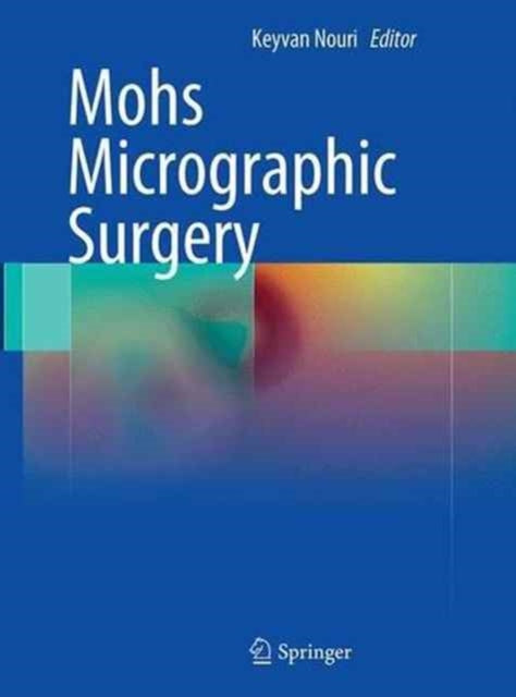 Book cover of: Mohs Micrographic Surgery. By: Keyvan Nouri