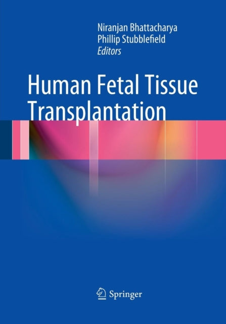 Book cover of: Human Fetal Tissue Transplantation. By: Niranjan Bhattacharya