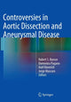 Book cover of: Controversies in Aortic Dissection and Aneurysmal Disease. By: Robert S. Bonser