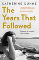 Book cover of: Years That Followed. By: Catherine Dunne