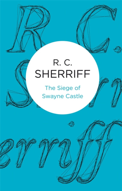 Book cover of: Siege of Swayne Castle. By: R C Sherriff