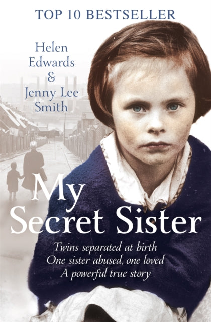 My Secret Sister, Jenny Lucas and Helen Edwards' family story 9781447228875 Edwards, Helen; Smith, Jenny Lee