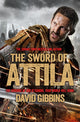 Book cover of: The Sword of Attila. By: David Gibbins