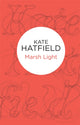 Book cover of: Marsh Light. By: Kate Hatfield