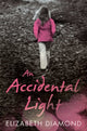 Book cover of: Accidental Light. By: Elizabeth Diamond