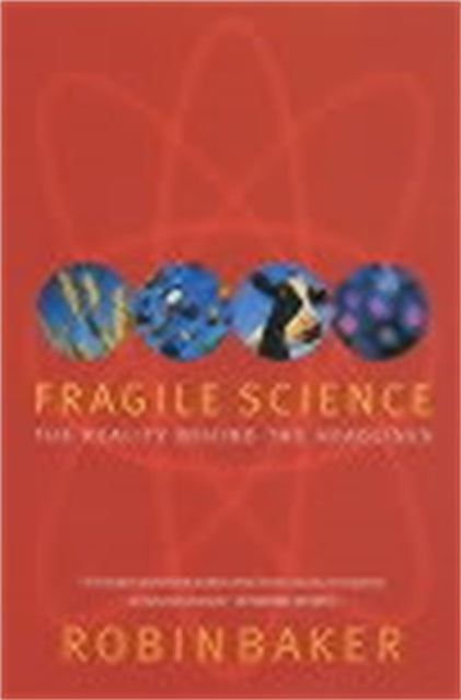 Book cover of: Fragile Science. By: Robin Baker