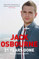 Book cover of: 21 Years Gone. By: Jack Osbourne