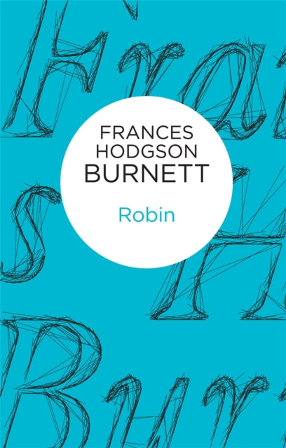 Book cover of: Robin. By: Frances Hodgson Burnett