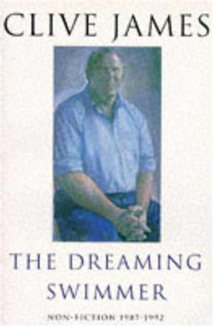 Book cover of: Dreaming Swimmer. By: Clive James