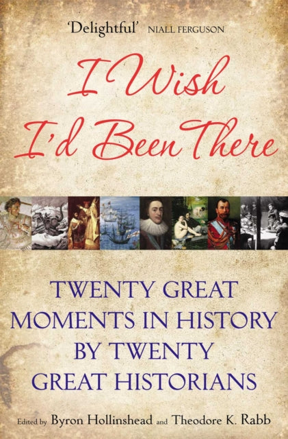 Book cover of: I Wish I'd Been There. By: Byron Hollinshead