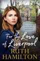 Book cover of: For the Love of Liverpool. By: Ruth Hamilton