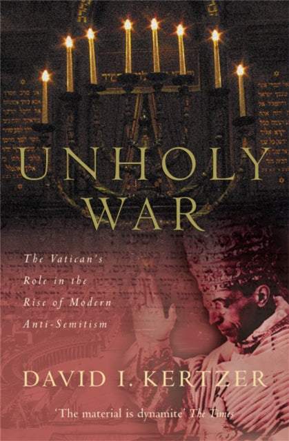 Book cover of: Unholy War. By: David I. Kertzer