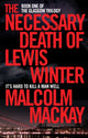 Book cover of: Necessary Death of Lewis Winter. By: Malcolm MacKay