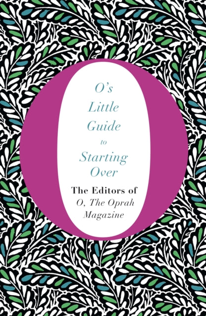 Book cover of: O's Little Guide to Starting Over. By: O the Oprah Magazine