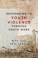 Book cover of: Responding to Youth Violence through Youth Work. By: Mike Seal