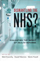 Book cover of: Dismantling the NHS?. By: Mark Exworthy