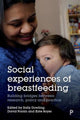 Book cover of: Social Experiences of Breastfeeding. By: Sally Dowling