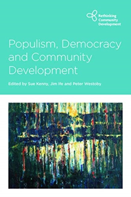 Book cover of: Populism, Democracy and Community Development. By: Sue Kenny