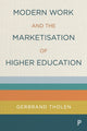 Book cover of: Modern Work and the Marketisation of Higher Education. By: Gerbrand Tholen
