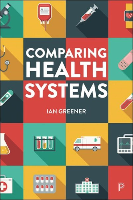 Book cover of: Comparing Health Systems. By: Ian Greener