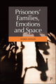 Book cover of: Prisoners' Families, Emotions and Space. By: Maria Adams