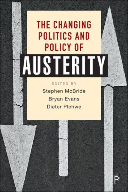 Book cover of: Changing Politics and Policy of Austerity. By: Stephen McBride