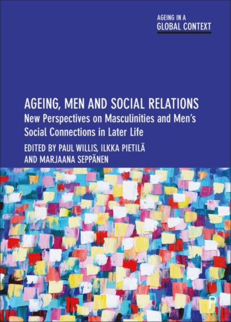 Book cover of: Ageing, Men and Social Relations. By: Paul Willis