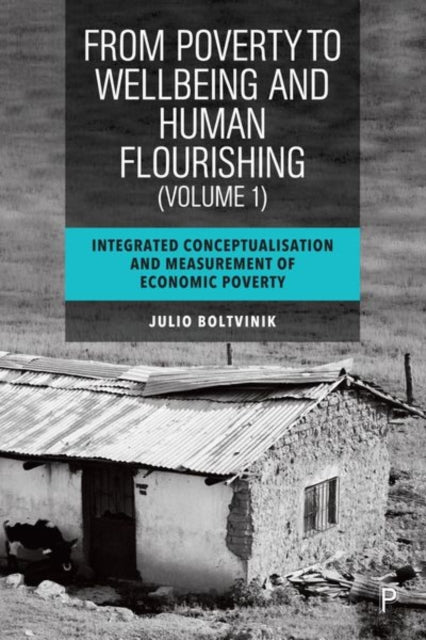Book cover of: From Poverty to Well-Being and Human Flourishing (Volume 1). By: Julio Boltvinik