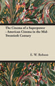 Book cover of: Cinema of a Superpower - American Cinema in the Mid-Twentieth Century. By: E. W. Robson
