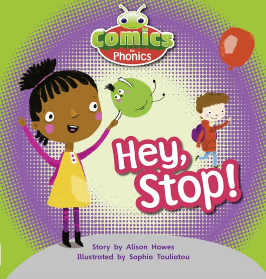 Book cover of: Bug Club Comics for Phonics Reception Phase 1 Set 00 Hey, Stop. By: Alison Hawes