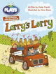 Book cover of: Bug Club Guided Julia Donaldson Plays Year 1 Green Larry's Lorry. By: Vivian French