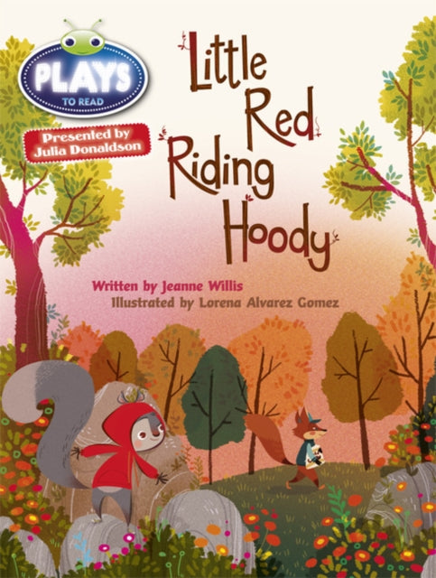 Book cover of: Julia Donaldson Plays Orange/1A Little Red Riding Hoody 6-pack. By: Jeanne Willis