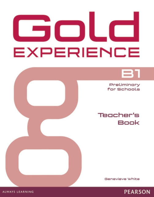Book cover of: Gold Experience B1 Teacher's Book. By: Genevieve White
