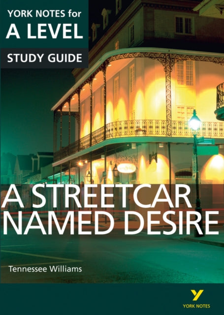 A Streetcar Named Desire York Notes A-level English Literature - for 2026, 2027 exams