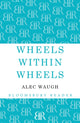 Book cover of: Wheels within Wheels. By: Alec Waugh