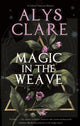 Book cover of: Magic in the Weave. By: Alys Clare