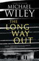 Book cover of: Long Way Out. By: Michael Wiley