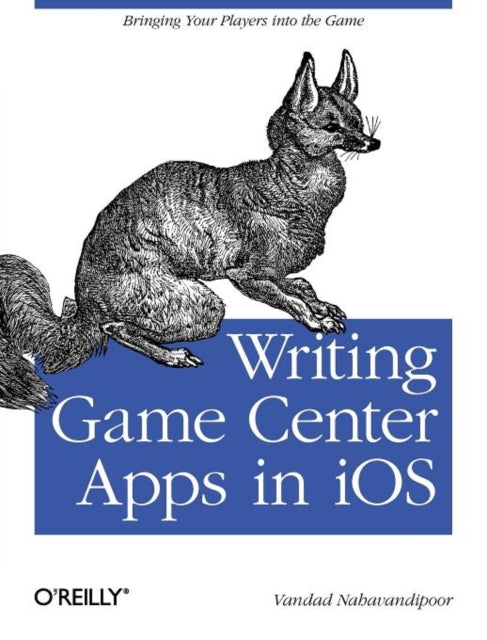 Book cover of: Writing Games Centre Apps in iOS. By: Vandad Nahavandipoor